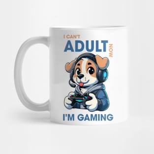 I can't adult now i'm gaming Mug